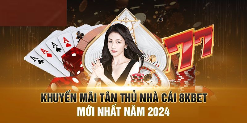 Hướng dẫn đăng ký nhận khuyến mãi 8kbet cho người chơi mới