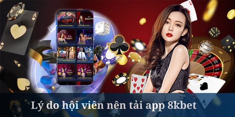 Tải app 8kbet là cách để bạn nhanh chóng nhận khuyến mãi